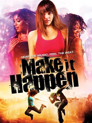 Siek savo svajonės / Make It Happen (2008) online